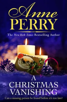 A Christmas Vanishing : Christmas Novella 21 by Anne Perry