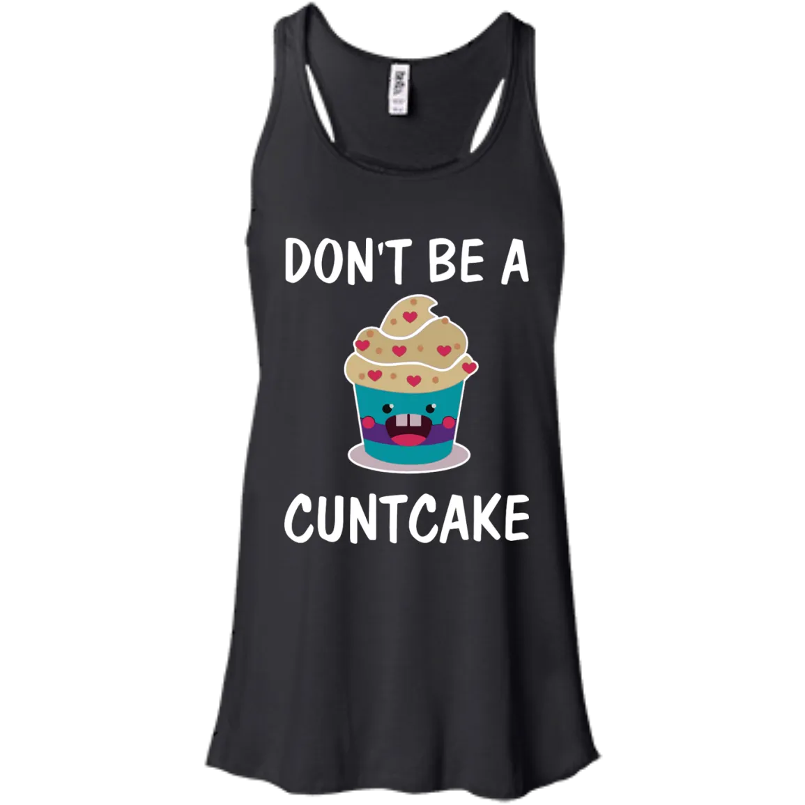 Don't Be A Cuntcake shirt, sweater, tank