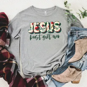 Jesus Best Gift Ever Long Sleeve