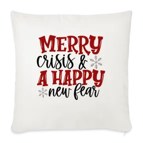 “Merry Crisis and A Happy New Fear”-Throw Pillow Cover 18” x 18”