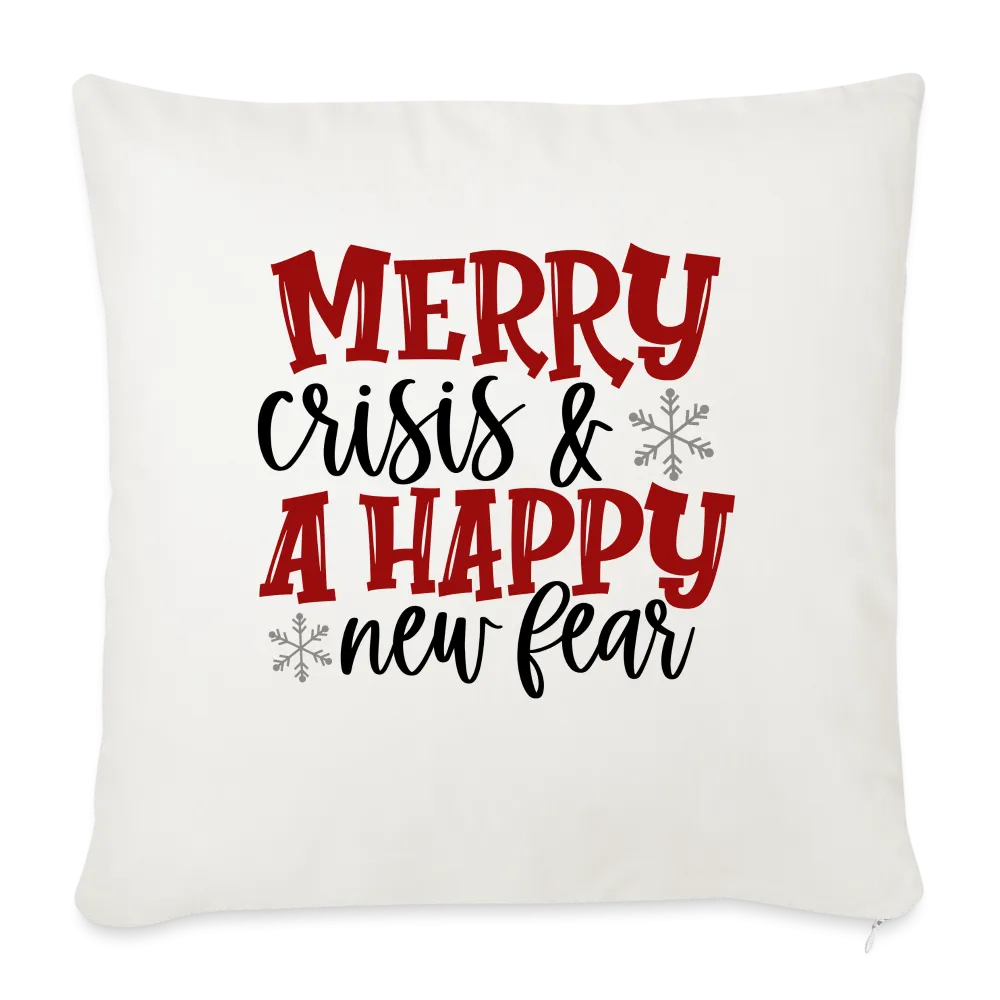 “Merry Crisis and A Happy New Fear”-Throw Pillow Cover 18” x 18”