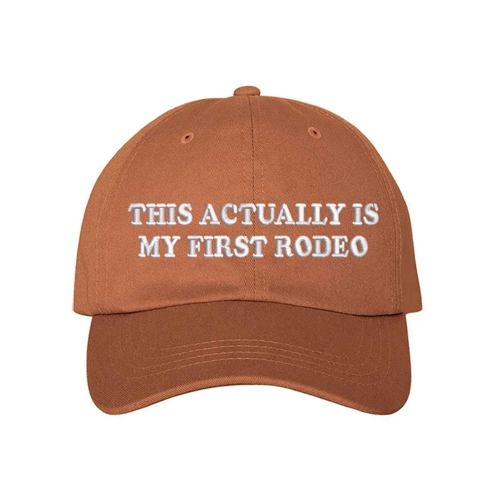 This Actually Is My First Rodeo Baseball Hat- Rodeo Baseball Hat