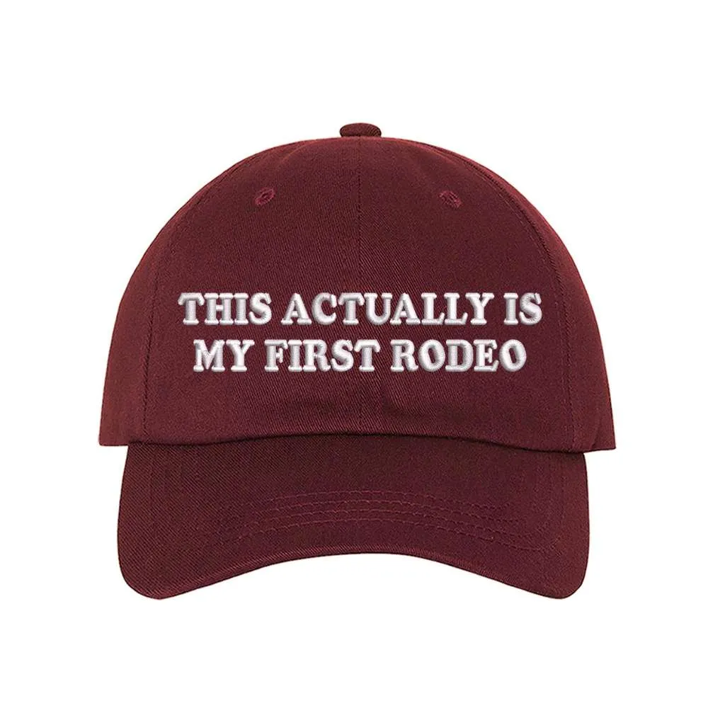 This Actually Is My First Rodeo Baseball Hat- Rodeo Baseball Hat